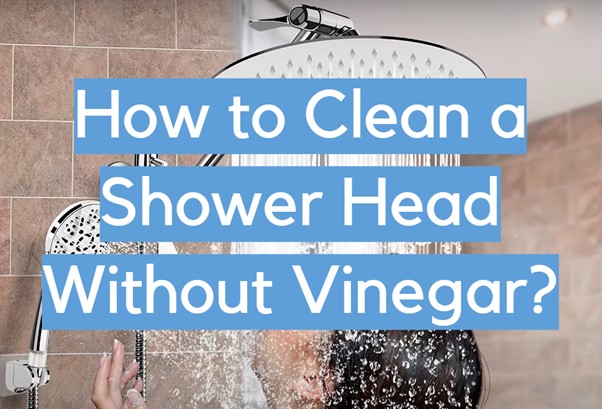three easy ways on how to clean shower head without vinegar